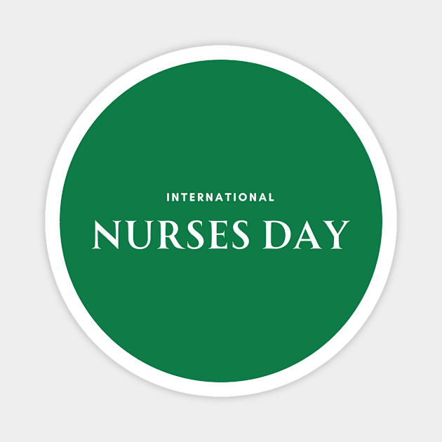 International Nurses Day Magnet by yourstruly